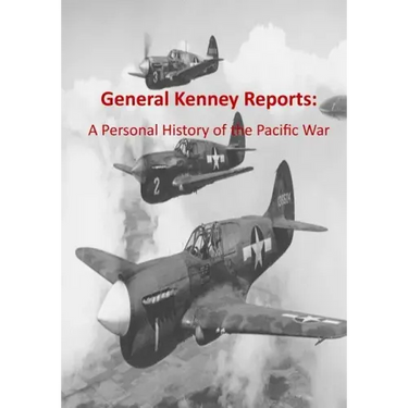 General Kenney Reports: A Personal History of the Pacific War
