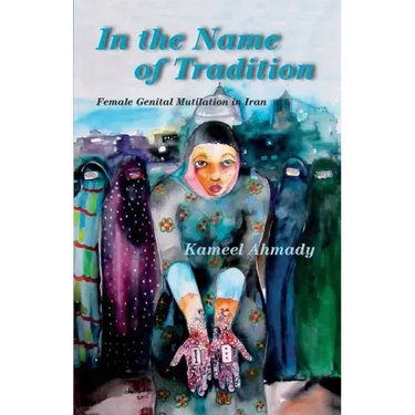 In the Name of Tradition: Female Genital Mutilation in Iran