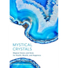 Mystical Crystals: Magical Stones and Gems for Health, Wealth, and Happiness (Crystal Healing, Healing Spells, Stone Healing, Reduce Stress and Anxiet