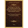 Teachings for the New Age, Fundamentals of the Wisdom Teaching Correlated with Semantic Science: Clear Thinking, a Treatise on Conscious Thinking