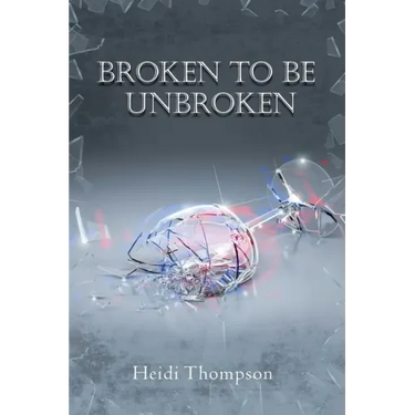 Broken to Be Unbroken