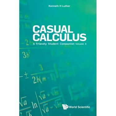 Casual Calculus: A Friendly Student Companion - Volume 3