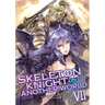 Skeleton Knight in Another World (Light Novel) Vol. 7