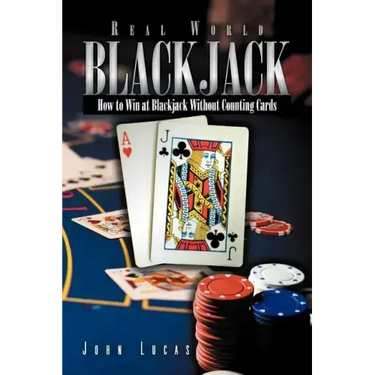 Real Word Blackjack: How to Win at Blackjack Without Counting Cards