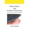 Police Ethics and Catholic Christianity: Lying and Related Ethical Issues within Policing