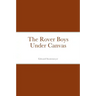 The Rover Boys Under Canvas