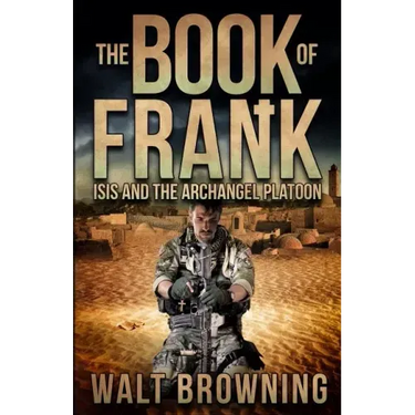 The Book of Frank: ISIS and the Archangel Platoon