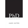 PhD: An uncommon guide to research, writing & PhD life