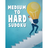 Medium To Hard Sudoku Puzzle Book For Adults 3: 500 Sudoku Puzzles Ranging From Medium To Hard Skill Level. Four 9X9 Sudokus On Every Page. Solutions