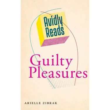 Avidly Reads Guilty Pleasures