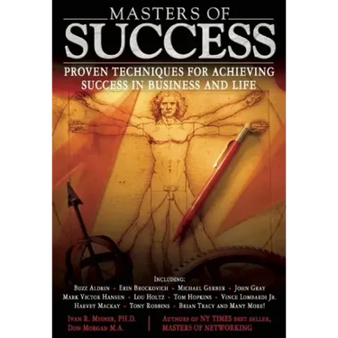 Masters of Success: Proven Techniques for Achieving Success in Business and Life
