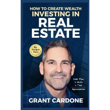 Grant Cardone How To Create Wealth Investing In Real Estate