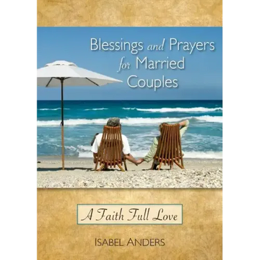 Blessings and Prayers for Married Couples: A Faith Full Love