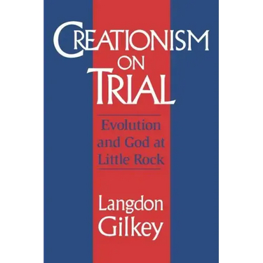 Creationism on Trial: Evolution and God at Little Rock