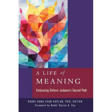 A Life of Meaning: Embracing Reform Judaism's Sacred Path