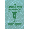 The Laser Cutter Handbook: A guide to machine set up, operatiion, servicing and maintenance.