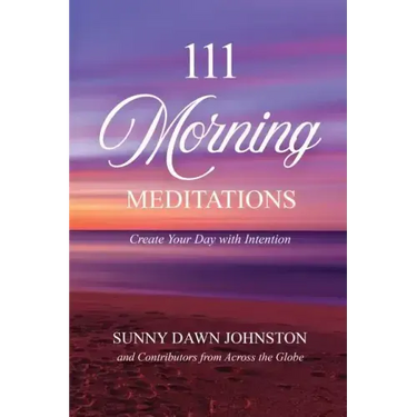111 Morning Meditations: Create Your Day with Intention