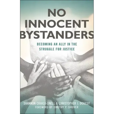 No Innocent Bystanders: Becoming an Ally in the Struggle for Justice