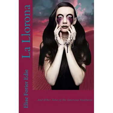 La Llorona and Other Tales of the American Southwest