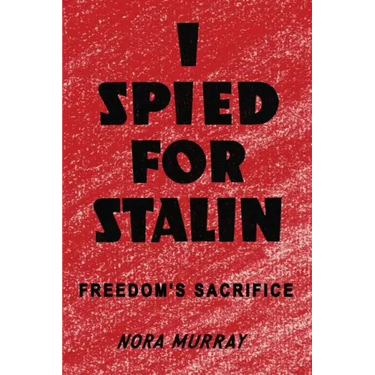 I Spied for Stalin: Freedom's Sacrifice
