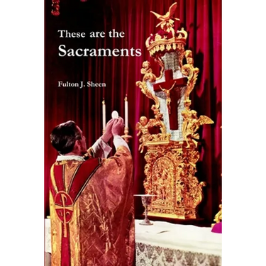These are the Sacraments