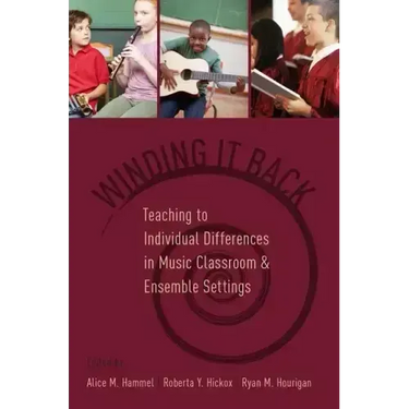 Winding It Back: Teaching to Individual Differences in Music Classroom and Ensemble Settings