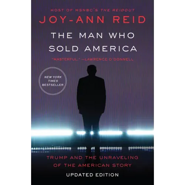 The Man Who Sold America: Trump and the Unraveling of the American Story