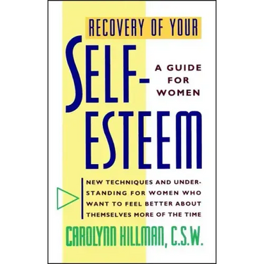 Recovery of Your Self-Esteem: A Guide for Women