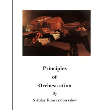 Principles of Orchestration: The Age of Brilliance and Imaginative Quality
