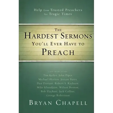 The Hardest Sermons You'll Ever Have to Preach: Help from Trusted Preachers for Tragic Times