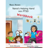 Nana's Helping Hand With PTSD Workbook: Family Healing PTSD, Abuse, Stress Series