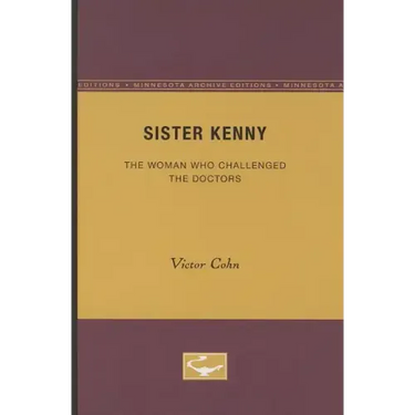 Sister Kenny: The Woman Who Challenged the Doctors