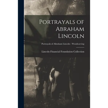 Portrayals of Abraham Lincoln; Portrayals of Abraham Lincoln - Woodcarving