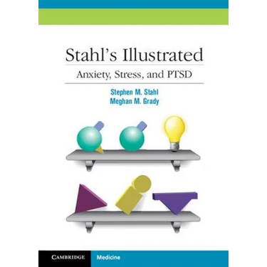 Stahl's Illustrated Anxiety, Stress, and Ptsd