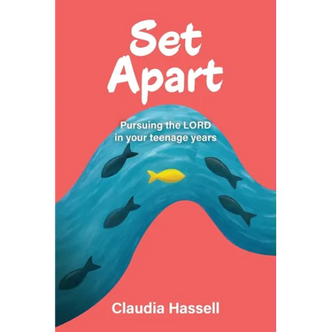 Set Apart: Pursuing the LORD in your teenage years