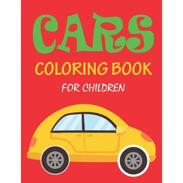 Cars Coloring Book for Children: 56 Pages cute coloring book for boy children