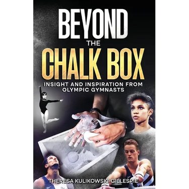 Beyond the Chalk Box: Insight and Inspiration from Olympic Gymnasts
