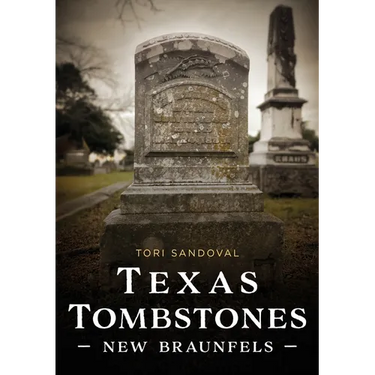 Texas Tombstones: New Braunfels