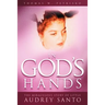 In God's Hands: The Miraculous Story of Little Audrey Santo