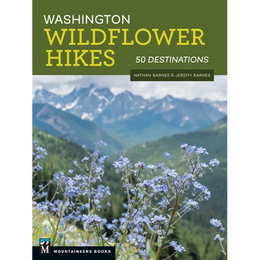 Washington Wildflower Hikes: 50 Destinations