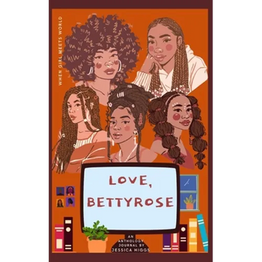 Love, BettyRose: An Anthology Journal of Self-Discovery