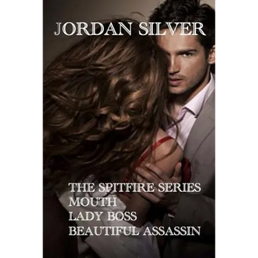The Spitfire Series: The Mouth, Lady Boss, Beautiful Assassin