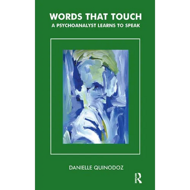 Words That Touch: A Psychoanalyst Learns to Speak