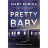 Pretty Baby: A Thrilling Suspense Novel from the Nyt Bestselling Author of Local Woman Missing