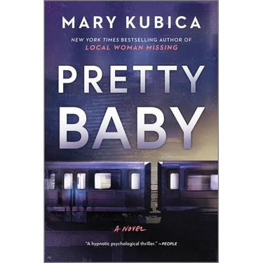 Pretty Baby: A Thrilling Suspense Novel from the Nyt Bestselling Author of Local Woman Missing
