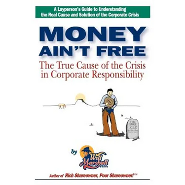 Money Ain't Free: The True Cause of the Crisis in Corporate Responsibility
