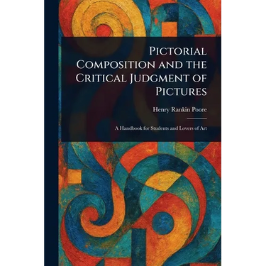 Pictorial Composition and the Critical Judgment of Pictures
