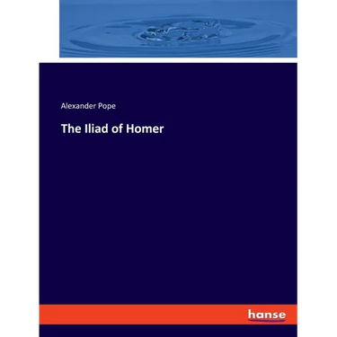 The Iliad of Homer