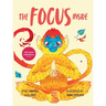 The Focus Inside: Engaging Stories & Activities for Kids to Improve Focus, Clear the Mind, and Stay Concentrated