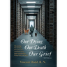 Our Dying, Our Death, Our Grief: Decreasing the mystery, fear, pain, and communication issues surrounding dying, death, and grief
